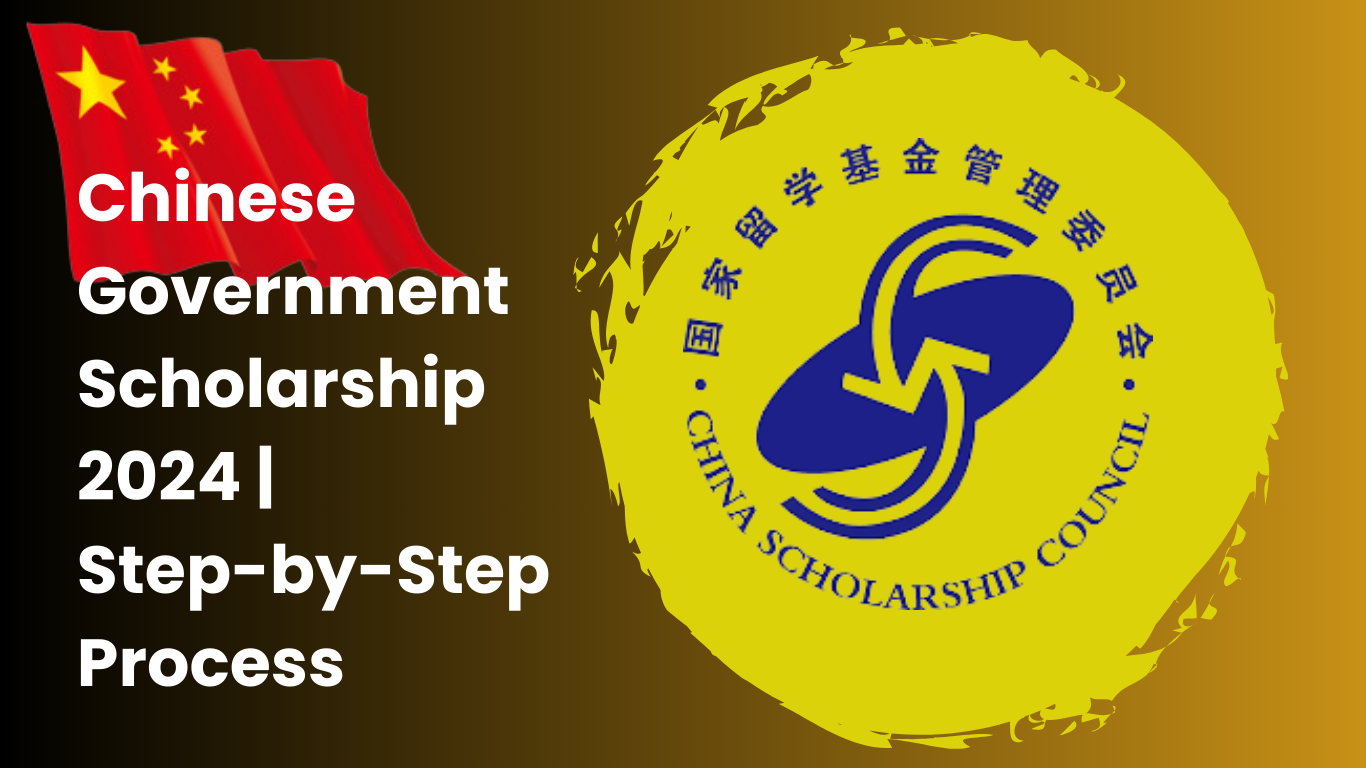Chinese Government Scholarship in 2024 | A Step-by-Step Procedure
